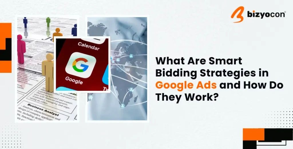 What Are Smart Bidding Strategies in Google Ads and How Do They Work