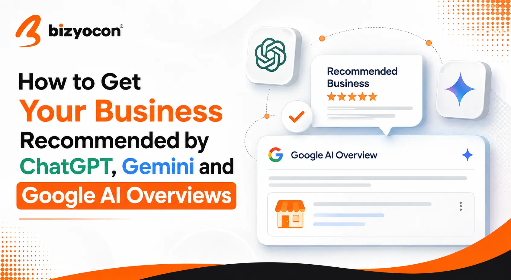 How to Get Your Business Recommended by ChatGPT, Gemini and Google AI Overviews